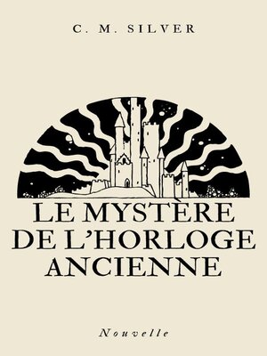 cover image of Le Mystère de l'Horloge Ancienne